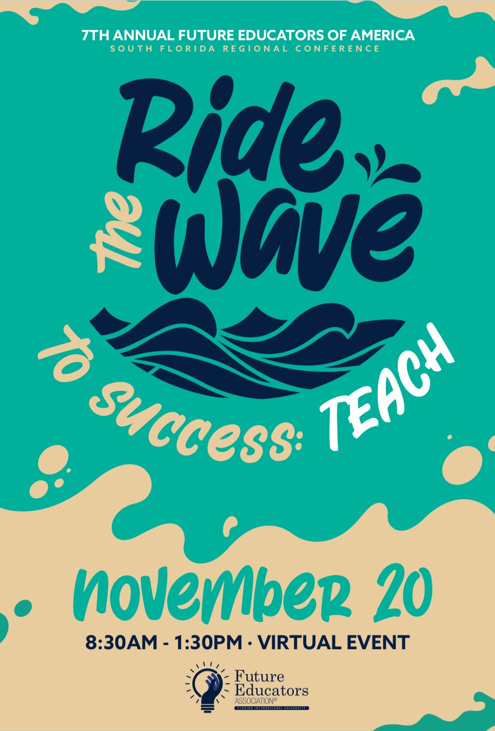 Flyer for the 7th Annual Future Educators of America South Florida Regional Conference. Ride the Wave to Success: TEACH. November 20, 8:30am-1:30pm. Virtual Event.